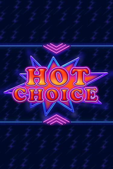Бесплатная демо игра Hot Choice | Джой Казино без регистрации